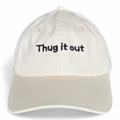 "Thug it out" Adjustable Unisex Slogan Baseball Cap (available in 3 colours)