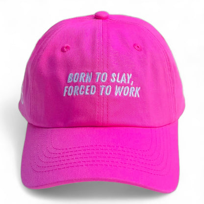 "Born to slay, forced to work" Adjustable Unisex Baseball Cap (available in 5 colours)