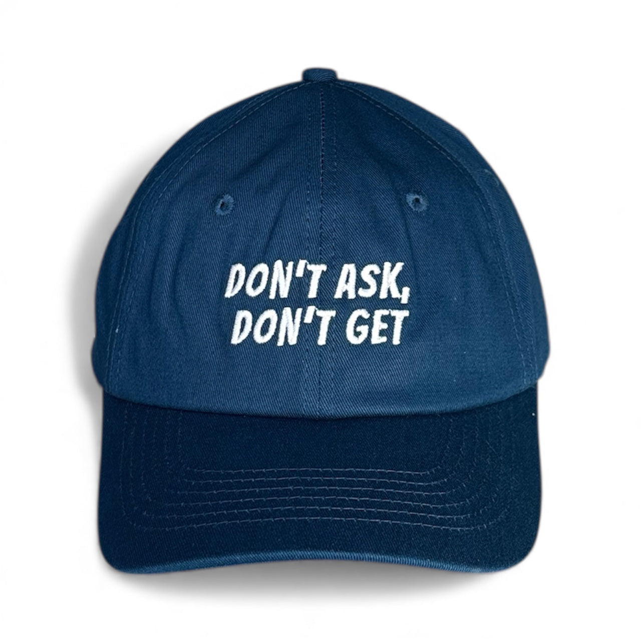 "Don't ask, don't get" Adjustable Unisex Slogan Baseball Cap (available in 2 colours)