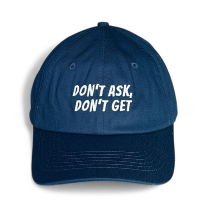 "Don't ask, don't get" Adjustable Unisex Slogan Baseball Cap (available in 2 colours)