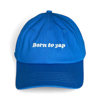"Born to yap" Adjustable Unisex Slogan Baseball Cap (available in 5 colours)